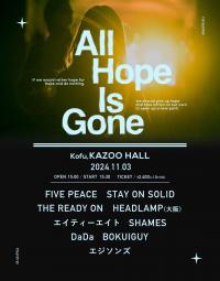 KAZOO HALL 23rd Anniversary たくや x そうし presents 「All Hope Is Gone」