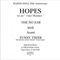 KAZOO HALL 25th Anniversary HOPES we are “i hate Mondays” 〜FUNNY THINK 「RUNNING INTO THE NIGHT TOUR」〜