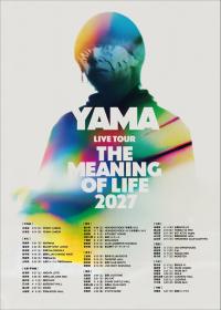 yama 「the meaning of life TOUR 2027」